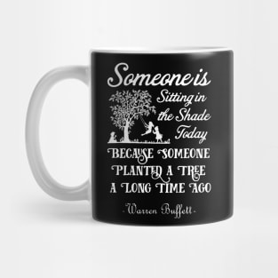 Someone is Sitting in the Shade Today Warren Buffett Quotes 1 Mug